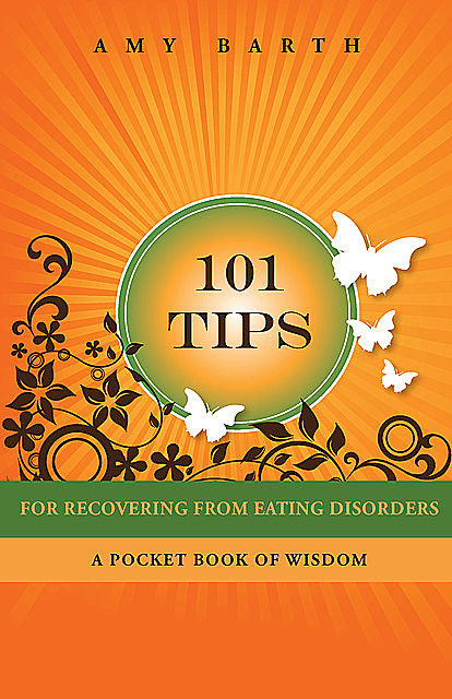 101 Tips For Recovering From Eating Disorders, Amy Barth