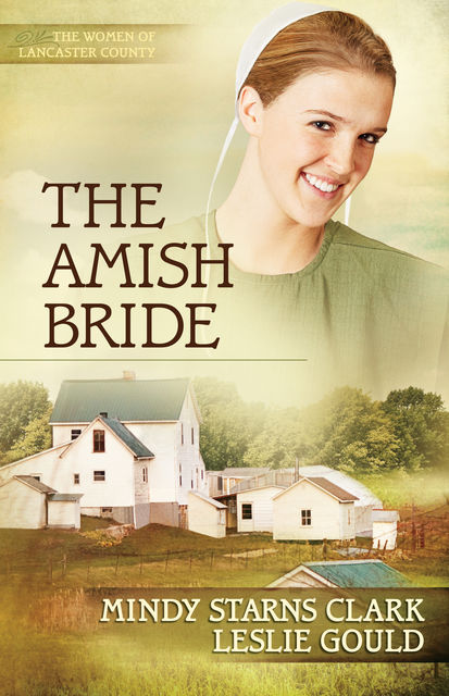 The Amish Bride, Mindy Starns Clark, Leslie Gould