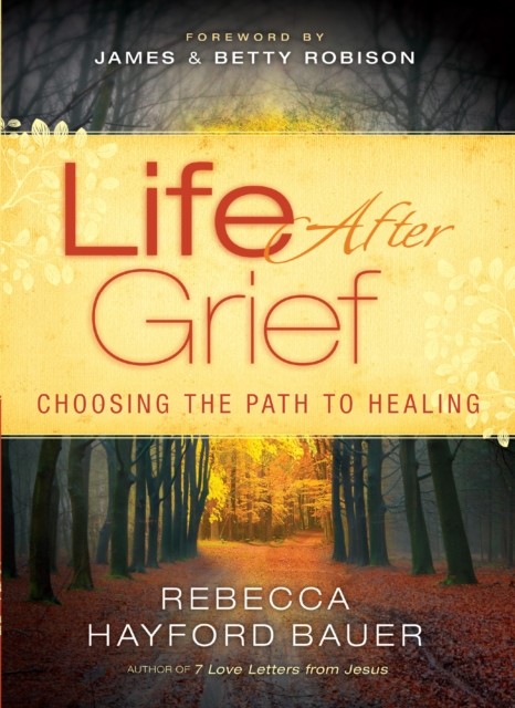 Life After Grief, Rebecca Bauer