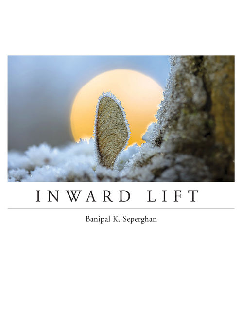 Inward Lift, Banipal K. Seperghan