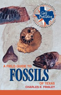 A Field Guide to Fossils of Texas, Charles Finsley