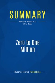 Summary : Zero to one Million – Ryan Allis, BusinessNews Publishing