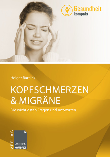 Kopfschmerzen & Migräne, Holger Bartlick