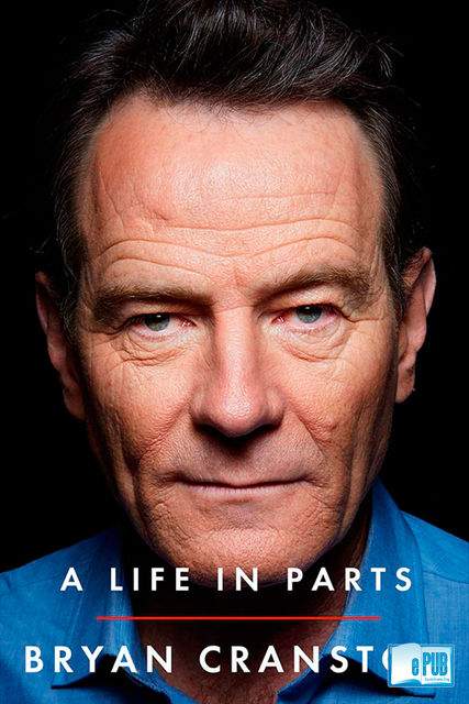 A Life in Parts, Bryan Cranston