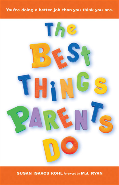 The Best Things Parents Do, Susan Isaacs Kohl