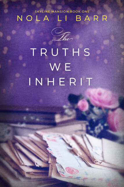 The Truths We Inherit, Nola Li Barr