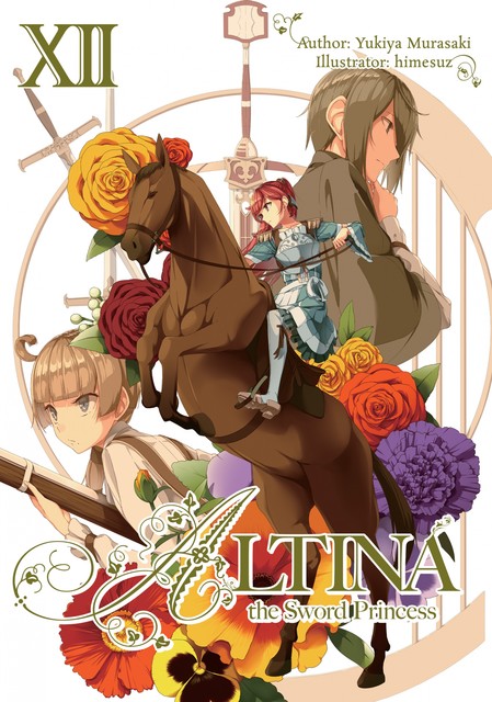 Altina the Sword Princess: Volume 12, Yukiya Murasaki