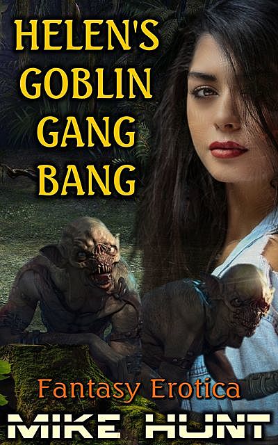 Helen's Goblin Gang Bang, Mike Hunt