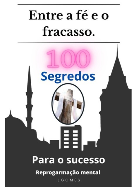 100 Segredos Para O Sucesso, R. Franco, Moreno.