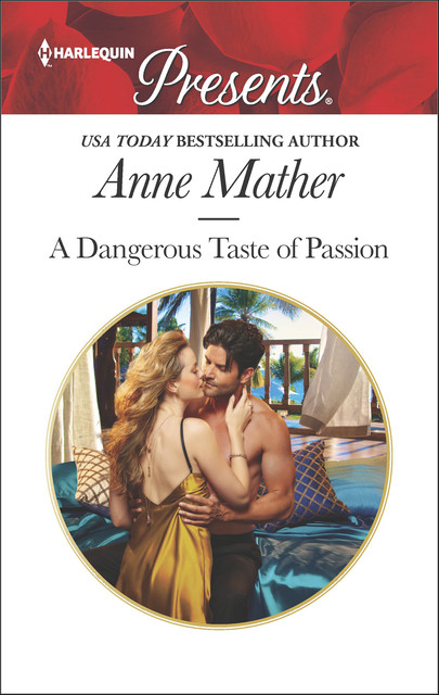 A Dangerous Taste Of Passion, Anne Mather