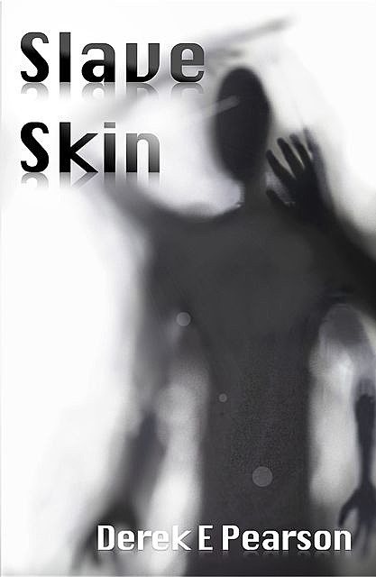 Slave Skin, Derek E Pearson
