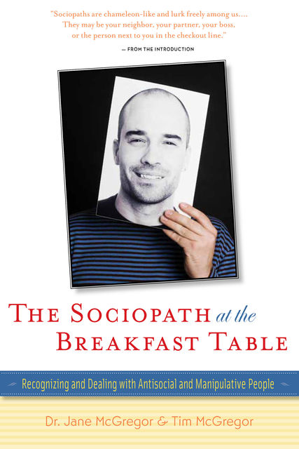 The Sociopath at the Breakfast Table, Jane McGregor, Tim McGregor
