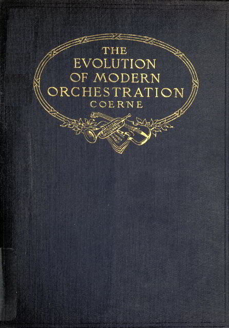 The Evolution of Modern Orchestration, Louis Adolphe Coerne