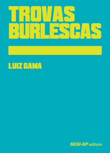 Trovas burlescas, Luiz Gama