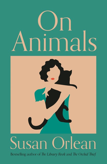 On Animals, Susan Orlean