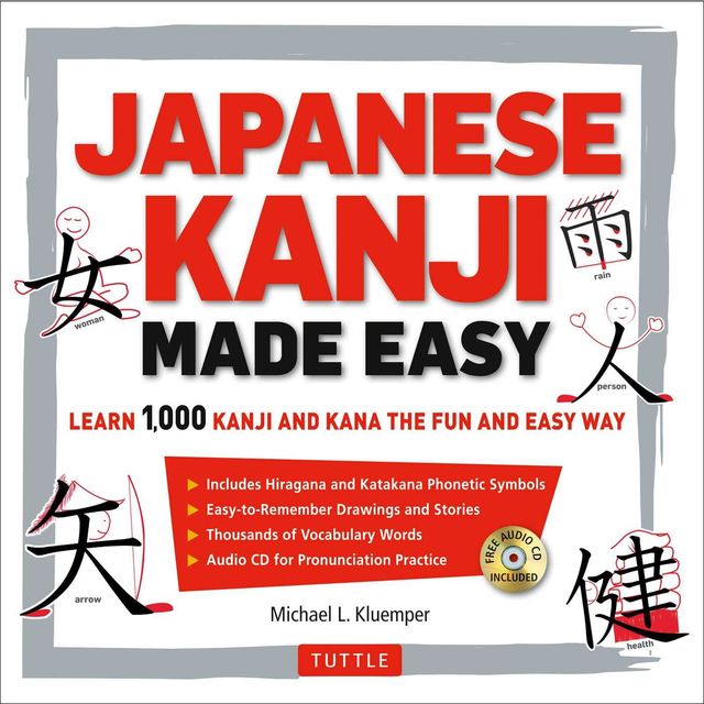 Japanese Kanji Made Easy, Michael L. Kluemper