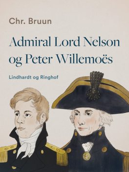 Admiral Lord Nelson og Peter Willemoës, Chr. Bruun
