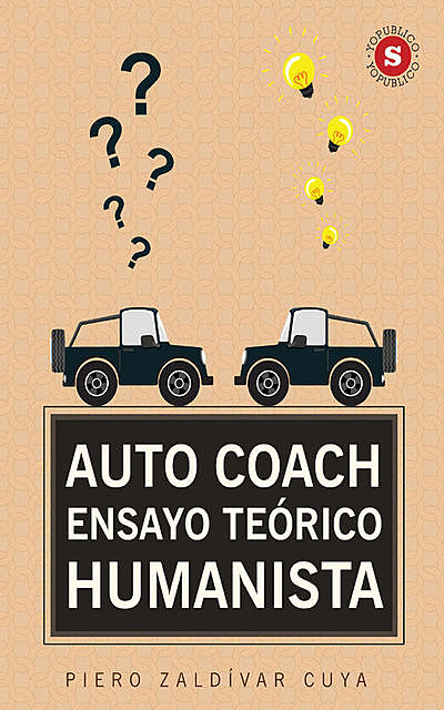 Auto Coach – Ensayo teórico humanista, Piero Zaldívar Cuya
