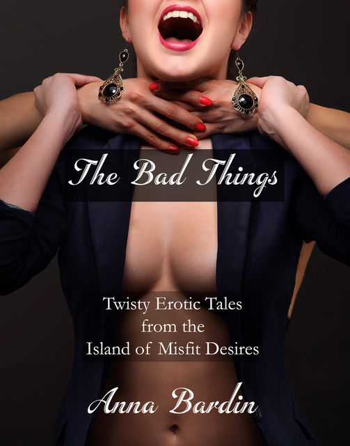 The Bad Things, Anna Bardin
