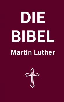 Die Bibel, Martin Luther