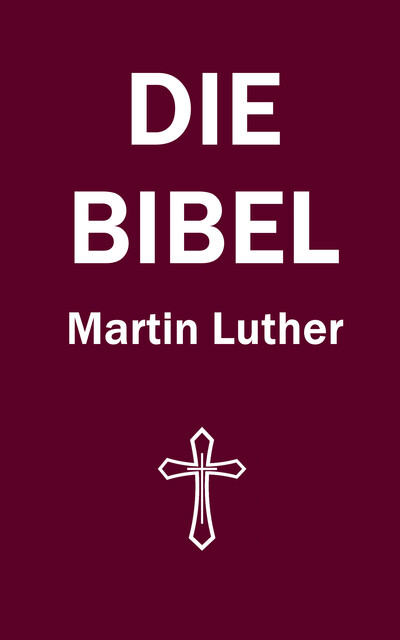 Die Bibel, Martin Luther