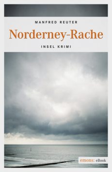 Norderney-Rache. Oberkommissar Gent Visser ermittelt: Band 2, Manfred Reuter