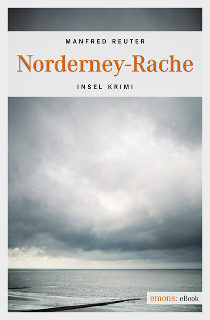 Norderney-Rache. Oberkommissar Gent Visser ermittelt: Band 2, Manfred Reuter