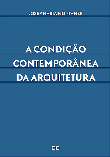 A condiçao contemporânea da arquitectura, Jose Maria Montaner