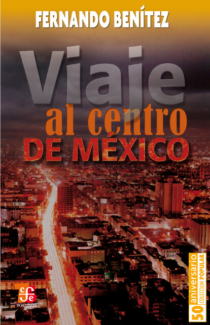 Viaje al centro de México, Fernando Benítez