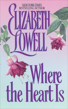 Where the Heart Is, Elizabeth Lowell