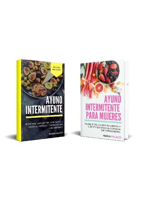 Adelgazar sin milagros: Domina el Ayuno Intermitente: Guía de principiante a avanzado (Spanish Edition), Maria Palazzi