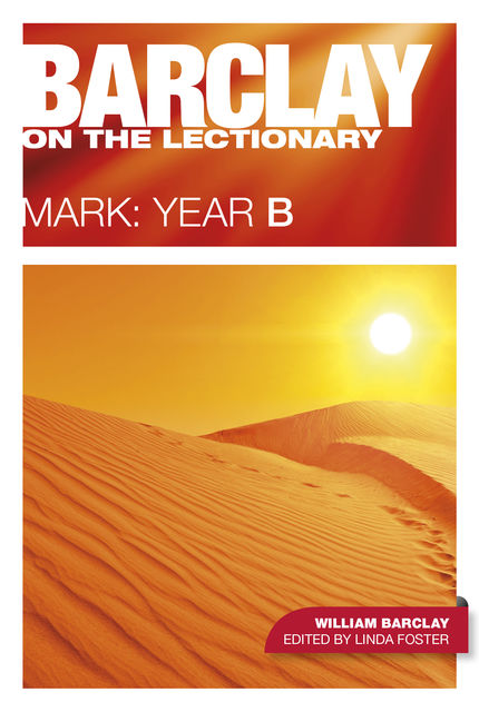 Barclay on the Lectionary: Mark, Year B, William Barclay
