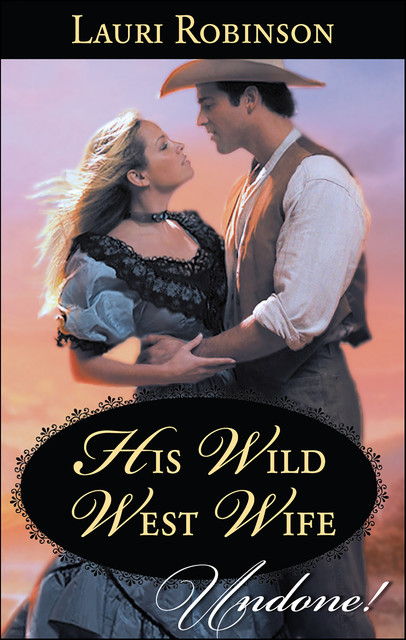 His Wild West Wife, Lauri Robinson