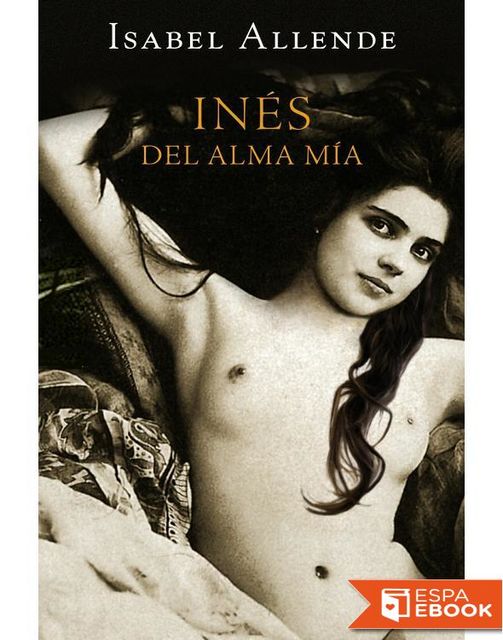 Ines Del Alma Mía, Isabel Allende