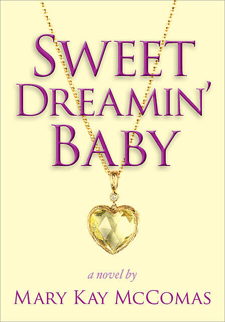 Sweet Dreamin' Baby, Mary Kay Mccomas