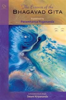 Essence of the Bhagavad Gita, Paramhansa Yogananda
