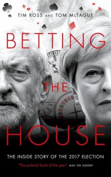 Betting The House, Tim Ross, Tom McTague