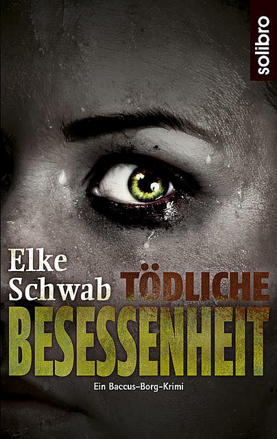 Tödliche Besessenheit, Elke Schwab