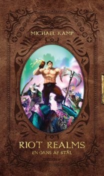 Riot Realms #1: En dans af stål, Michael Kamp
