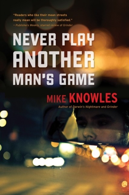 Never Play Another Man's Game, Mike Knowles