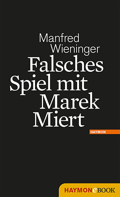 Falsches Spiel mit Marek Miert, Manfred Wieninger