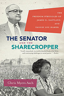 The Senator and the Sharecropper, Chris Myers Asch