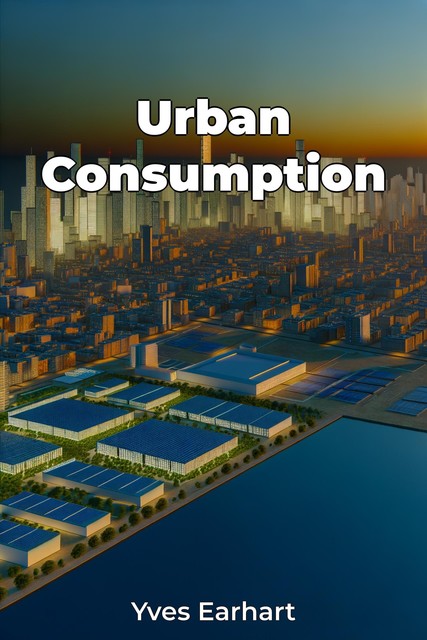 Urban Consumption, Yves Earhart