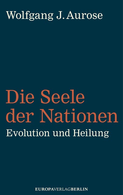 Die Seele der Nationen, Wolfgang J. Aurose