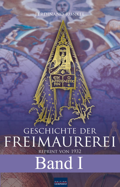 Geschichte der Freimaurerei - Band I, Ferdinand Runkel