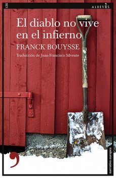 El diablo no vive en el infierno, Franck Bouysse
