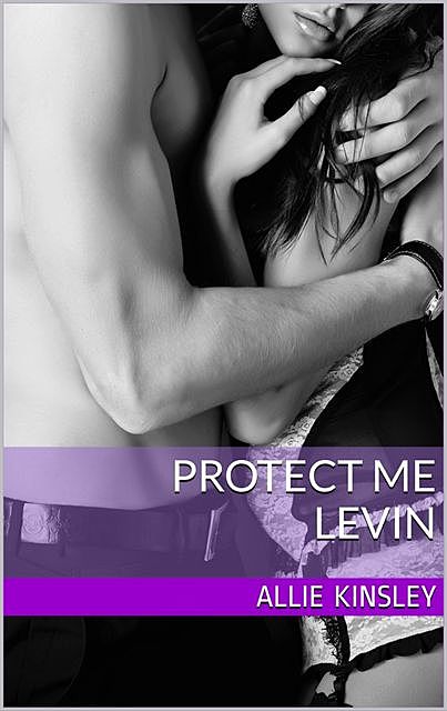 Protect me – Levin, Allie Kinsley
