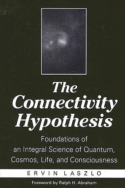 Connectivity Hypothesis, The, Ervin Laszlo