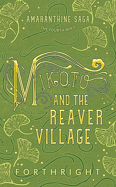 Mikoto and the Reaver Village, FORTHRIGHT