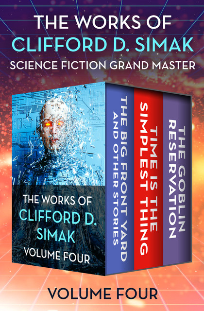 The Works of Clifford D. Simak Volume Four, Clifford Simak